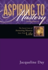 Image for Aspiring  to Mastery  the Foundation: The Secret Laws of Attracting Mastery into Your Life.