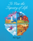 Image for To View the Tapestry of Life