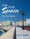 Image for Live Love Spain : Vive Ama Espana