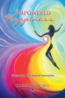 Image for Empowered Happiness: Discovering Bliss Beyond Depression
