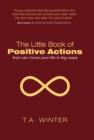 Image for The Little Book of Positive Actions : That Can Move Your Life in Big Ways