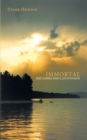 Image for Immortal: How I Learned There Is Life After Death