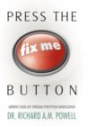 Image for Press the Fix Me Button : Improve Your Life Through Perception Modification