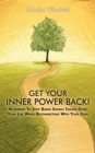 Image for Get Your Inner Power Back! : Blueprint to Stop Binge Eating Taking Over Your Life While Reconnecting with Your Soul
