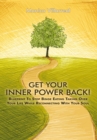 Image for Get Your Inner Power Back!: Blueprint to Stop Binge Eating Taking over Your Life While Reconnecting with Your Soul