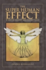 Image for Super Human Effect: My Quest for the Moment When Everything Changes