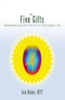 Image for Five Gifts: Experiencing the Divine in Everyday Life