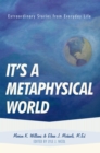 Image for It&#39;s a Metaphysical World: Extraordinary Stories from Everyday Life