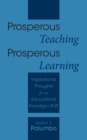 Image for Prosperous Teaching Prosperous Learning: Inspirational Thoughts for an Educational Paradigm Shift