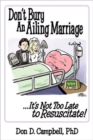 Image for Don&#39;t Bury an Ailing Marriage : ...It&#39;s Not Too Late to Resuscitate!