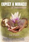 Image for Expect a Miracle of Ascension : Plus 24 Steps to a Miracle Conscious That Guarantee Spiritual and Human Excellence