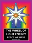 Image for Wheel of Light Energy: Peace We Have