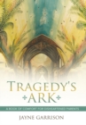 Image for Tragedy&#39;s Ark: A Book of Comfort for Disheartened Parents