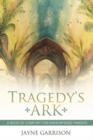 Image for Tragedy&#39;s Ark : A Book of Comfort for Disheartened Parents