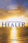 Image for Empowered Healer: Gain the Confidence, Power, and Ability to Heal Yourself