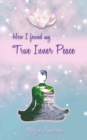Image for How I Found My True Inner Peace