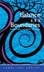 Image for Balance and Boundaries: Be-Coming Complete Through Forgiveness and Compassion