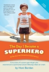 Image for Day I Became a Superhero: A True Story of a Seven-Year-Old Girl Who Experienced a Superhuman Power Following a Fatal Car Crash.