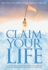 Image for Claim Your Life: Transform Your Unwanted Subconscious Beliefs into an Exhilarating Source of Power