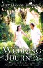 Image for The Wedding Journey : A Guide to Your Ceremony, Personal Vows &amp; Joyful Marriage