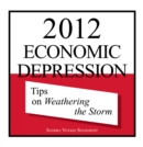 Image for 2012 Economic Depression: Tips on Weathering the Storm