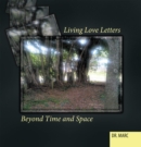 Image for Living Love Letters Beyond Time and Space