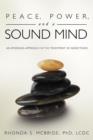 Image for Peace, Power, and a Sound Mind : An Emerging Approach in the Treatment of Addictions