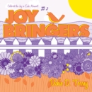 Image for Joy Bringers: Celebrate the Joy in Each Moment!
