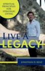 Image for Live a Legacy : Spiritual Principles for Strategic Living