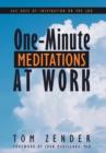 Image for One-Minute Meditations at Work : 365 Days of Inspiration on the Job