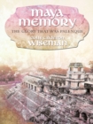Image for Maya Memory: The Glory That Was Palenque