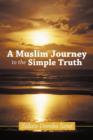 Image for A Muslim Journey to the Simple Truth