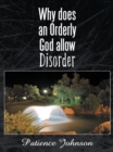 Image for Why Does an Orderly God Allow Disorder