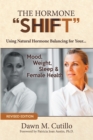 Image for Hormone &amp;quot;Shift&amp;quote: Using Natural Hormone Balancing for Your... Mood, Weight, Sleep &amp; Female Health