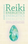 Image for Reiki Energetics: Energetic Theories &amp; Practices for Healing &amp; Wellness
