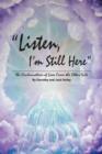 Image for Listen, I&#39;m Still Here : The Continuation of Love from the Other Side