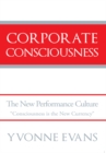 Image for Corporate Consciousness: The New Performance Culture &amp;quot;Consciousness Is the New Currency&amp;quot;