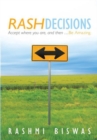 Image for Rash Decisions: Accept Where You Are, and Then ...Be Amazing.