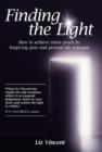 Image for Finding the Light : How to Achieve Inner Peace by Forgiving Past and Present Life Traumas