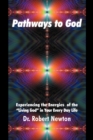 Image for Pathways to God : Experiencing the Energies of the Living God in Your Everyday Life