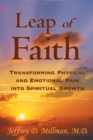 Image for Leap of Faith: Transforming Physical and Emotional Pain into Spiritual Growth
