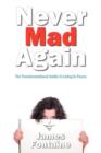 Image for Never Mad Again : The Transformational Guide to Live in Peace