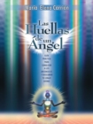 Image for Las Huellas De Un Angel: Guia Practica Para Canalizar a Los Arcangeles Y Descubrir Tu Linaje Divino