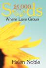 Image for 25,000 Seeds : Where Love Grows