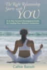 Image for Right Relationship Starts with You: A 21-Day Personal Development Guide for Creating Your Ultimate Connection