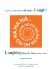Image for Harness the Power of Your Laugh!: Laughing Heartily Today and Everyday!