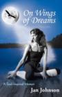 Image for On Wings of Dreams : A Soul-Inspired Memoir