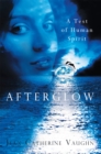Image for Afterglow: A Test of Human Spirit