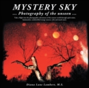 Image for Mystery Sky: ... Photography of the Unseen ...
