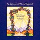Image for 12 Keys for 2012 and Beyond : Birthed from an Ancient Light we are now Ascending